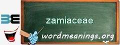 WordMeaning blackboard for zamiaceae